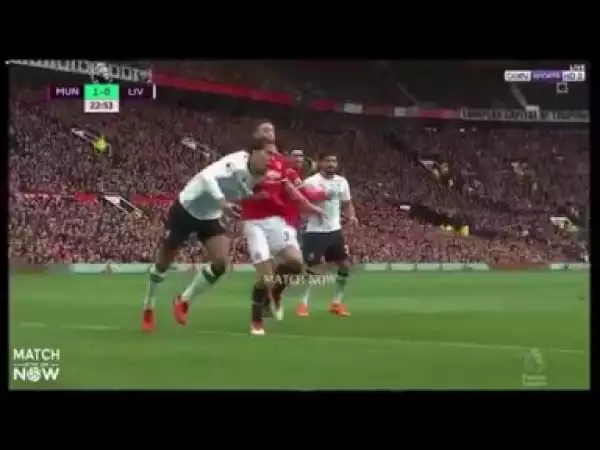 Video: Manchester United vs Liverpool 2-1 Highlights & Extended 2018